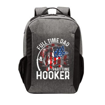 American Flag Full Time Dad Part Time Hooker Fathers Day Gift Vector Backpack