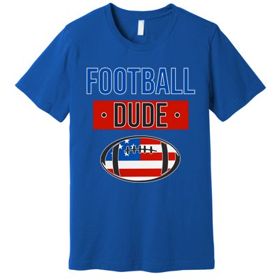 American Flag Football Gift Perfect Dude Gift Usa Dude Meaningful Gift Premium T-Shirt