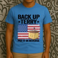 American Flag Firework Back Up Terry Put It In Reverse Terry Gift T-Shirt