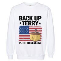 American Flag Firework Back Up Terry Put It In Reverse Terry Gift Garment-Dyed Sweatshirt