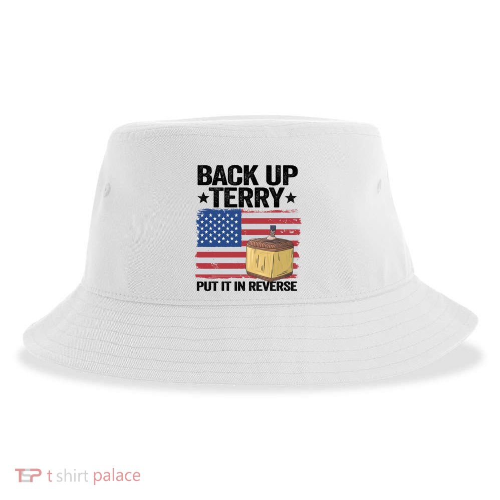 American Flag Firework Back Up Terry Put It In Reverse Terry Gift Sustainable Bucket Hat