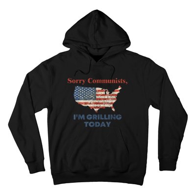 American Flag Funny Sorry Communists Im Grilling Today Gift Hoodie