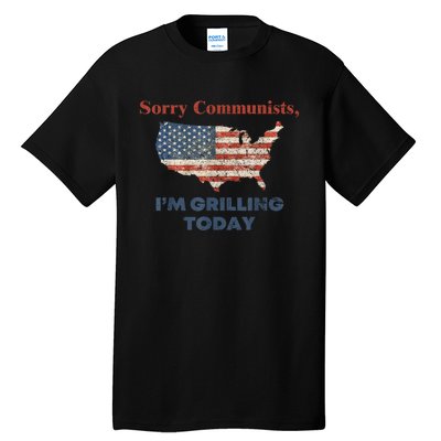 American Flag Funny Sorry Communists Im Grilling Today Gift Tall T-Shirt