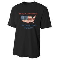 American Flag Funny Sorry Communists Im Grilling Today Gift Performance Sprint T-Shirt