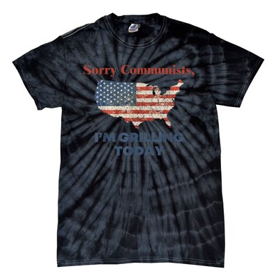 American Flag Funny Sorry Communists Im Grilling Today Gift Tie-Dye T-Shirt