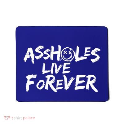Assholeslive Forever Funny Adult Humor Sarcastic Jokes Gift Mousepad