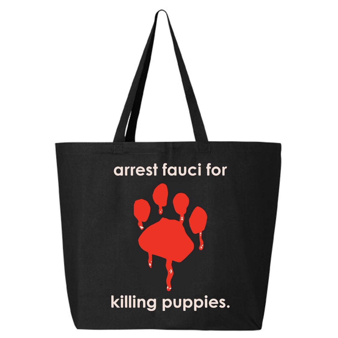 Arrest Fauci For Killing Puppies 25L Jumbo Tote