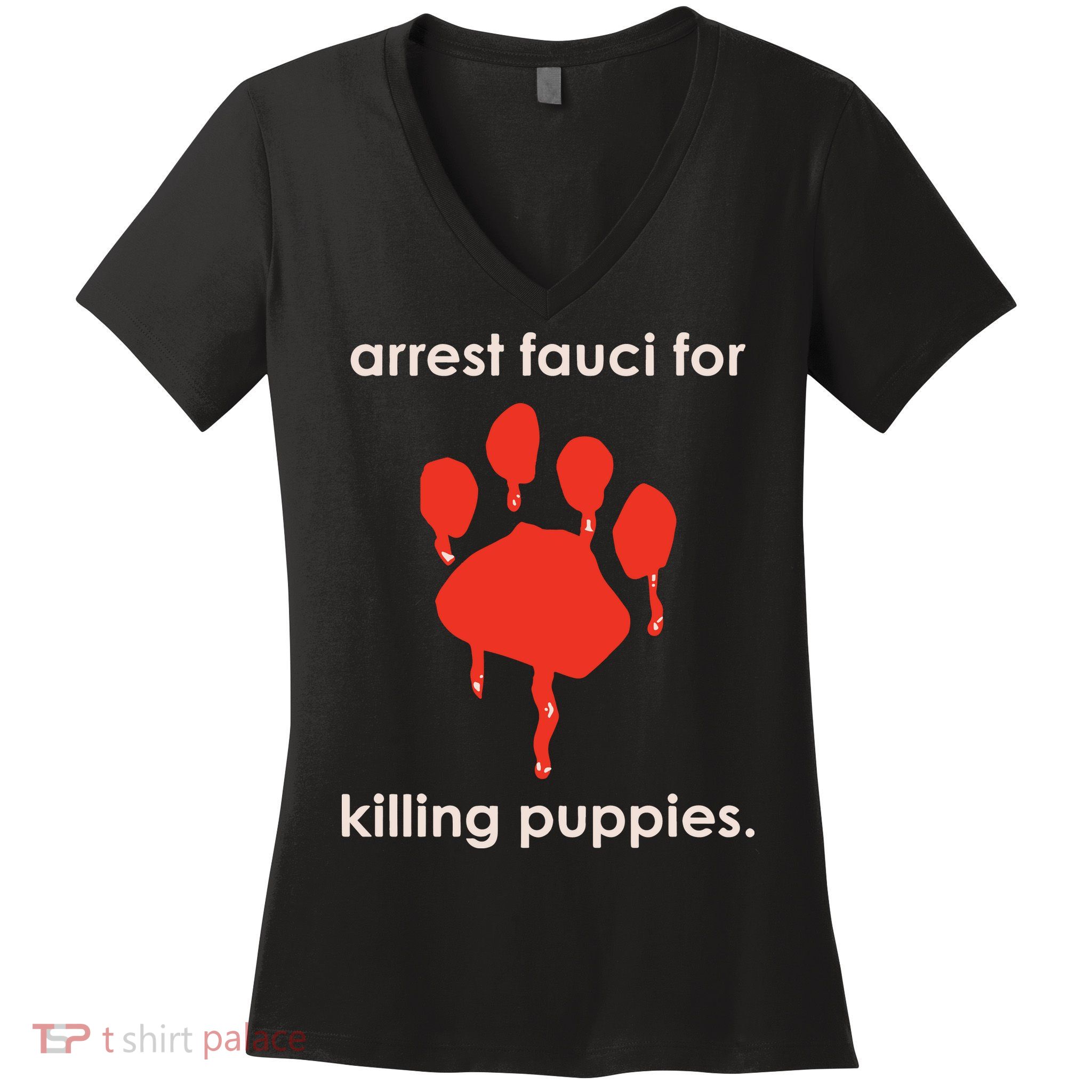 Arrest Fauci For Killing Puppies Women's V-Neck T-Shirt