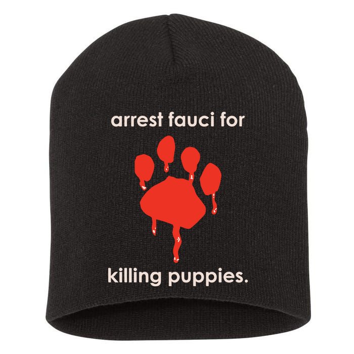 Arrest Fauci For Killing Puppies Short Acrylic Beanie