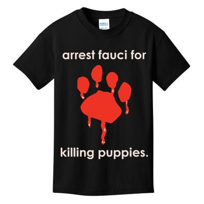 Arrest Fauci For Killing Puppies Kids T-Shirt