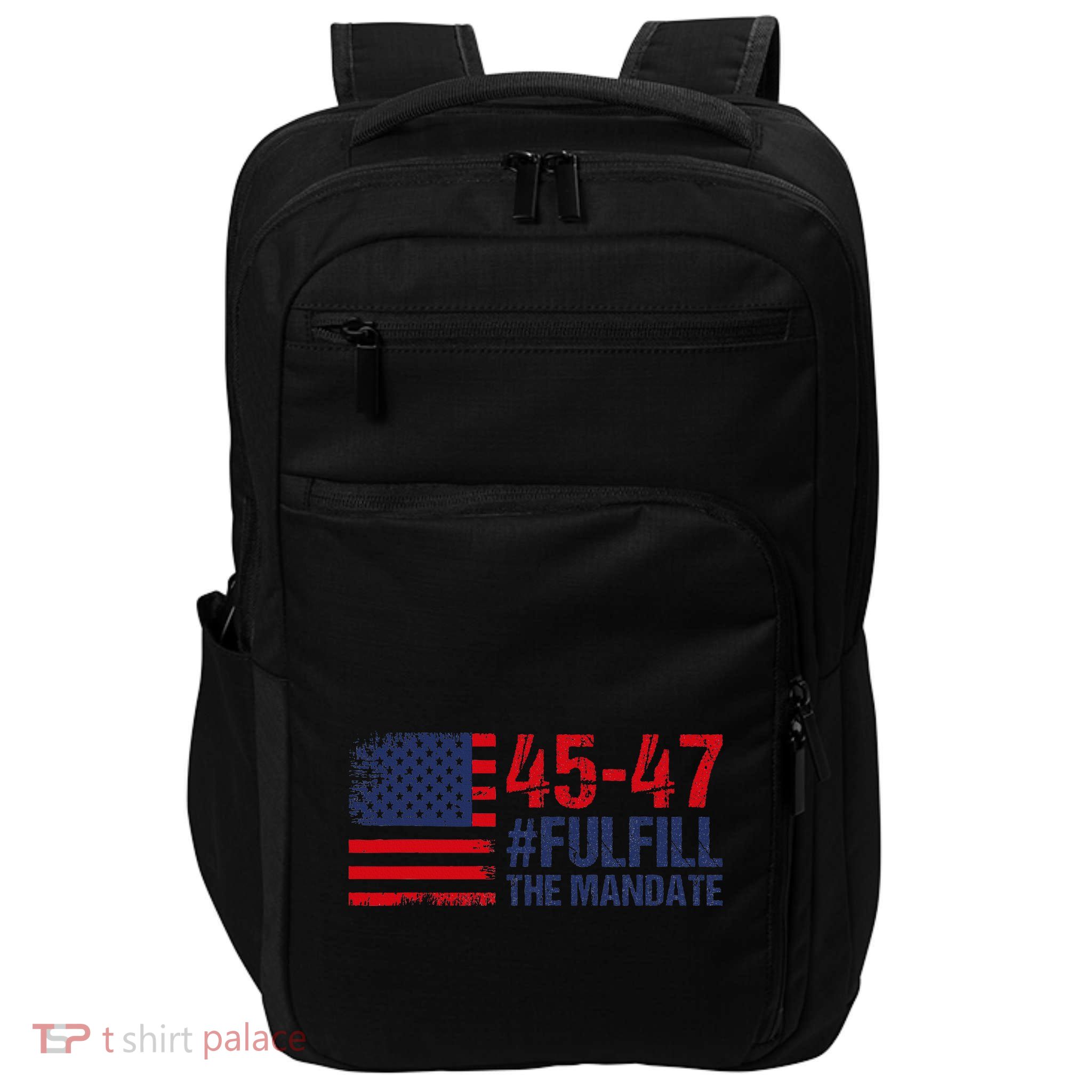 American Flag Fulfill The Mandate 45 47 Impact Tech Backpack