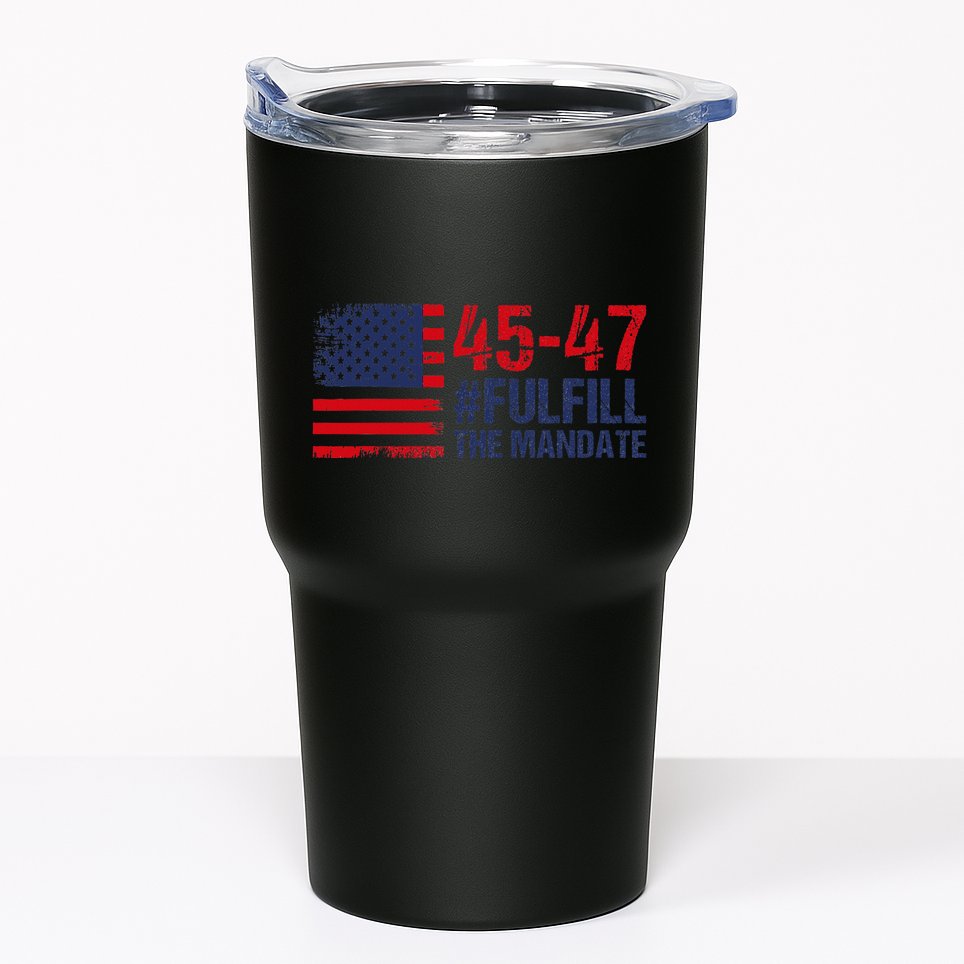 American Flag Fulfill The Mandate 45 47 Tumbler