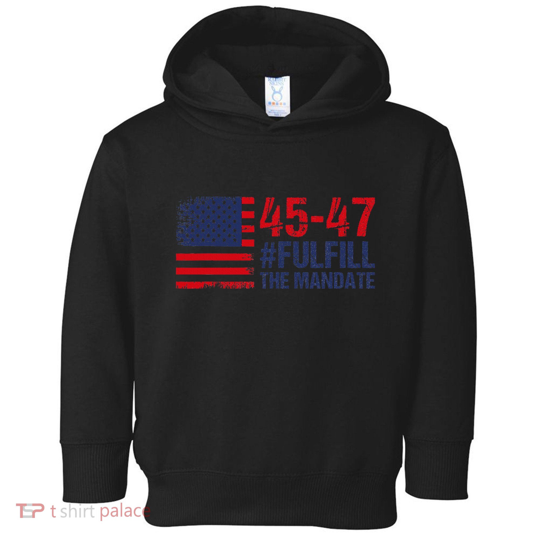 American Flag Fulfill The Mandate 45 47 Toddler Hoodie