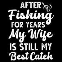 After Fishing For Years My Wife Is Still My Best Catch Backpack