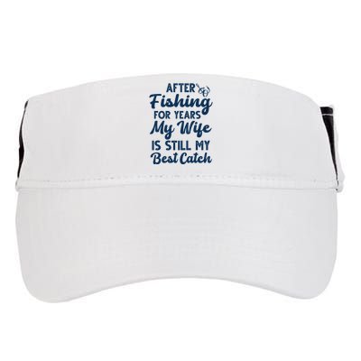 After Fishing For Years My Wife Is Still My Best Catch Adult Drive Performance Visor
