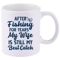 After Fishing For Years My Wife Is Still My Best Catch 11oz C Handle Ceramic Mug