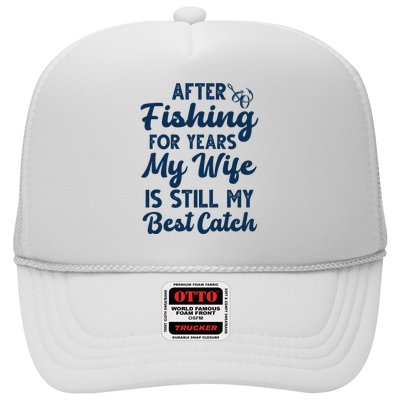 After Fishing For Years My Wife Is Still My Best Catch Trucker Hat