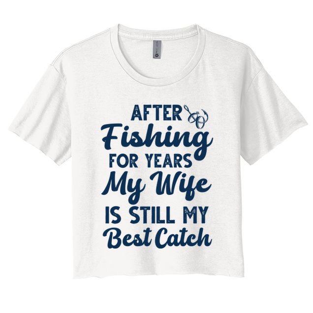 After Fishing For Years My Wife Is Still My Best Catch Crop Top