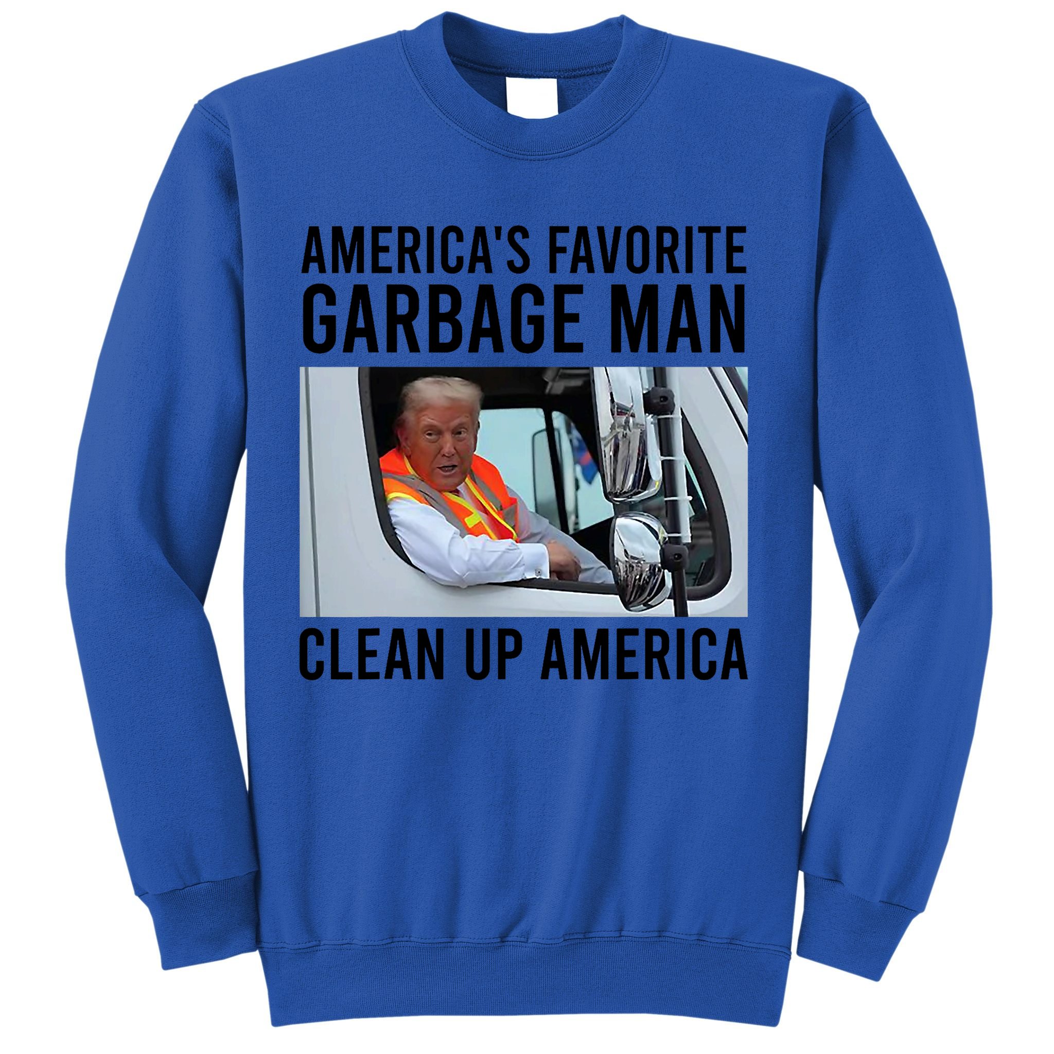 AmericaS Favorite Garbage Man Clean Up America Sweatshirt