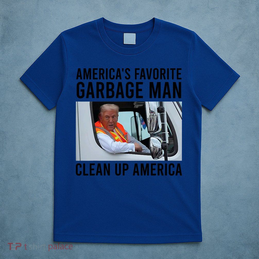 AmericaS Favorite Garbage Man Clean Up America T-Shirt
