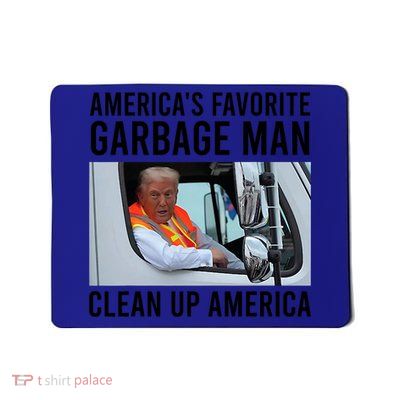 AmericaS Favorite Garbage Man Clean Up America Mousepad