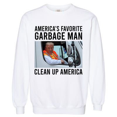 AmericaS Favorite Garbage Man Clean Up America Garment-Dyed Sweatshirt