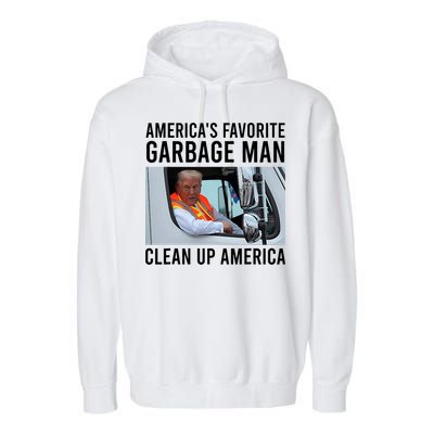 AmericaS Favorite Garbage Man Clean Up America Garment-Dyed Fleece Hoodie
