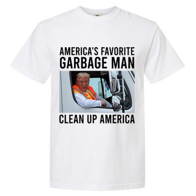 AmericaS Favorite Garbage Man Clean Up America Garment-Dyed Heavyweight T-Shirt
