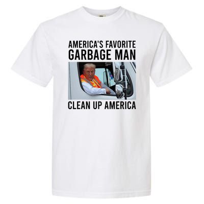 AmericaS Favorite Garbage Man Clean Up America Garment-Dyed Heavyweight T-Shirt