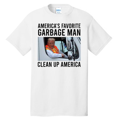 AmericaS Favorite Garbage Man Clean Up America Tall T-Shirt