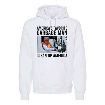 AmericaS Favorite Garbage Man Clean Up America Premium Hoodie