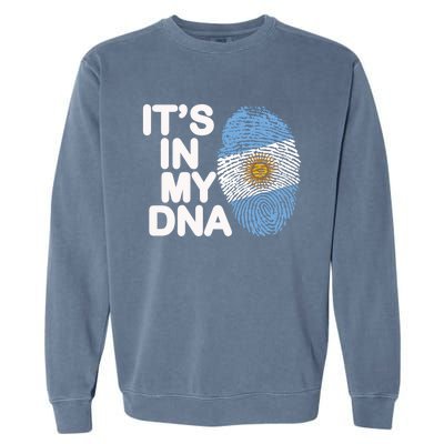 Argentina Flag Gift It's In My Dna Argentinian Argentine Great Gift Garment-Dyed Sweatshirt