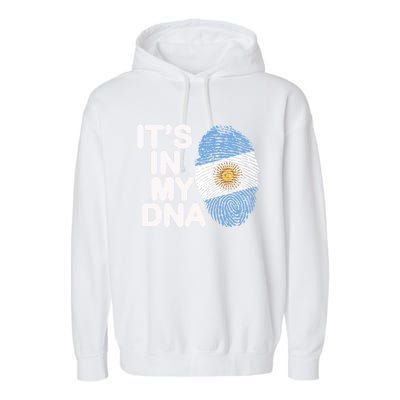 Argentina Flag Gift It's In My Dna Argentinian Argentine Great Gift Garment-Dyed Fleece Hoodie