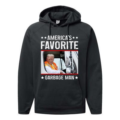 AmericaS Favorite Garbage Man Funny Trump Garbage Truck Performance Fleece Hoodie