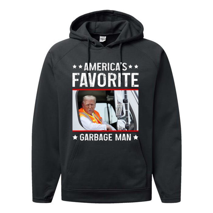 AmericaS Favorite Garbage Man Funny Trump Garbage Truck Performance Fleece Hoodie