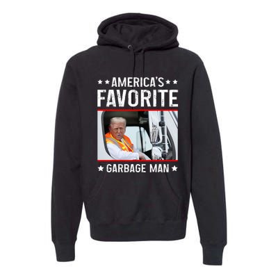 AmericaS Favorite Garbage Man Funny Trump Garbage Truck Premium Hoodie