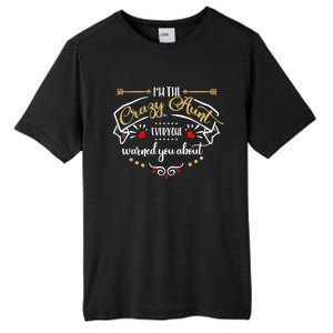 Aunt Funny Gift I'm The Crazy Aunt Funny Tee Tall Fusion ChromaSoft Performance T-Shirt