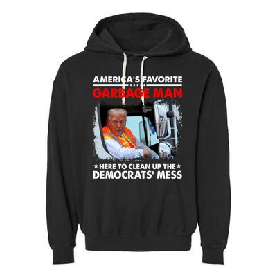 Americas Favorite Garbage Man Here To Clean Up The Democrats Mess Trump 2024 Garment-Dyed Fleece Hoodie