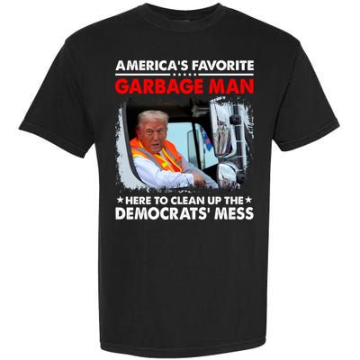 Americas Favorite Garbage Man Here To Clean Up The Democrats Mess Trump 2024 Garment-Dyed Heavyweight T-Shirt