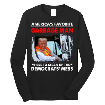 Americas Favorite Garbage Man Here To Clean Up The Democrats Mess Trump 2024 Long Sleeve Shirt