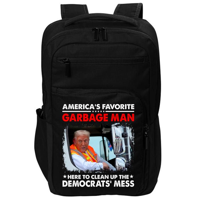 Americas Favorite Garbage Man Here To Clean Up The Democrats Mess Trump 2024 Impact Tech Backpack