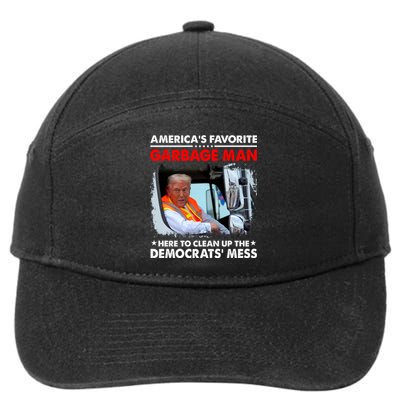 Americas Favorite Garbage Man Here To Clean Up The Democrats Mess Trump 2024 7-Panel Snapback Hat