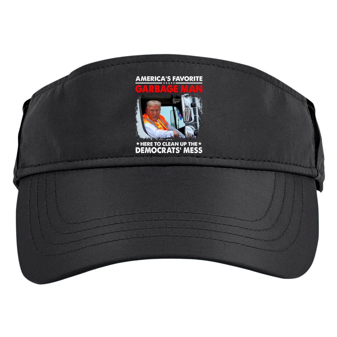 Americas Favorite Garbage Man Here To Clean Up The Democrats Mess Trump 2024 Adult Drive Performance Visor