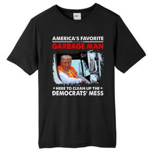 Americas Favorite Garbage Man Here To Clean Up The Democrats Mess Trump 2024 Tall Fusion ChromaSoft Performance T-Shirt