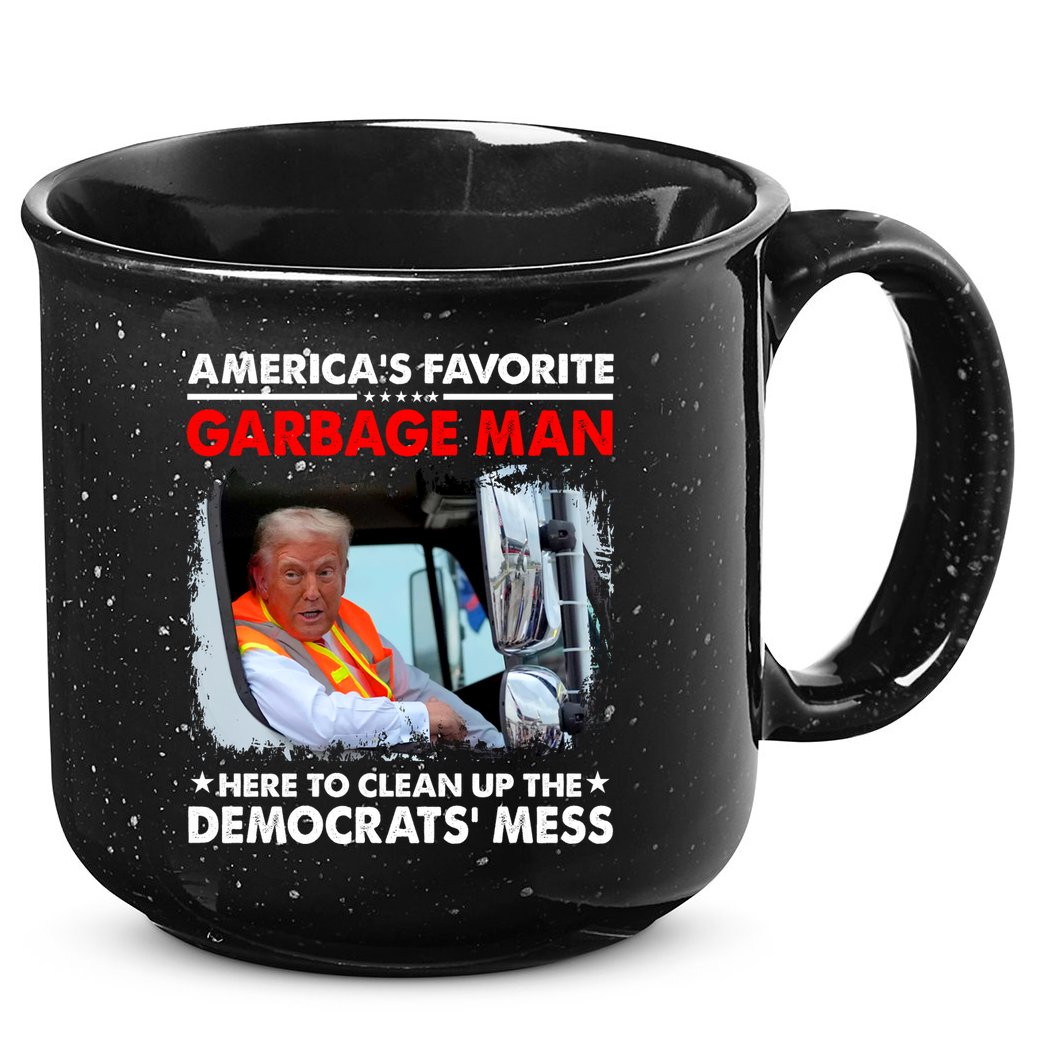 Americas Favorite Garbage Man Here To Clean Up The Democrats Mess Trump 2024 15oz Campfire Ceramic Mug