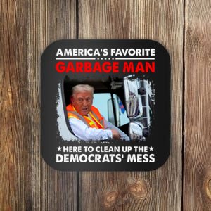 Americas Favorite Garbage Man Here To Clean Up The Democrats Mess Trump 2024 Coaster