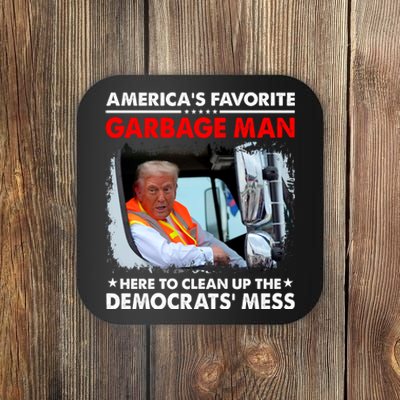 Americas Favorite Garbage Man Here To Clean Up The Democrats Mess Trump 2024 Coaster