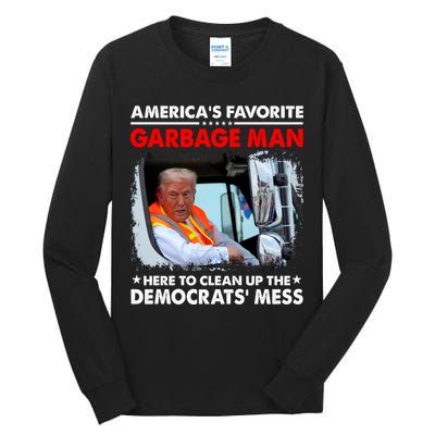 Americas Favorite Garbage Man Here To Clean Up The Democrats Mess Trump 2024 Tall Long Sleeve T-Shirt