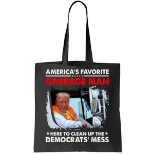 Americas Favorite Garbage Man Here To Clean Up The Democrats Mess Trump 2024 Tote Bag