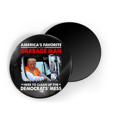 Americas Favorite Garbage Man Here To Clean Up The Democrats Mess Trump 2024 Magnet